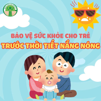 BẢO VỆ SỨC KHỎE CHO TRẺ TRƯỚC THỜI TIẾT NẮNG NÓNG